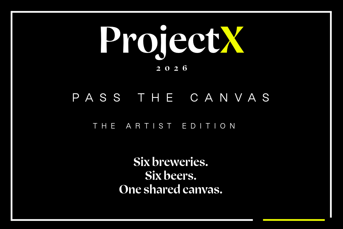 ProjectX 2026 — Pass the Canvas, The Artist Edition. Six breweries. Six beers. One shared canvas.